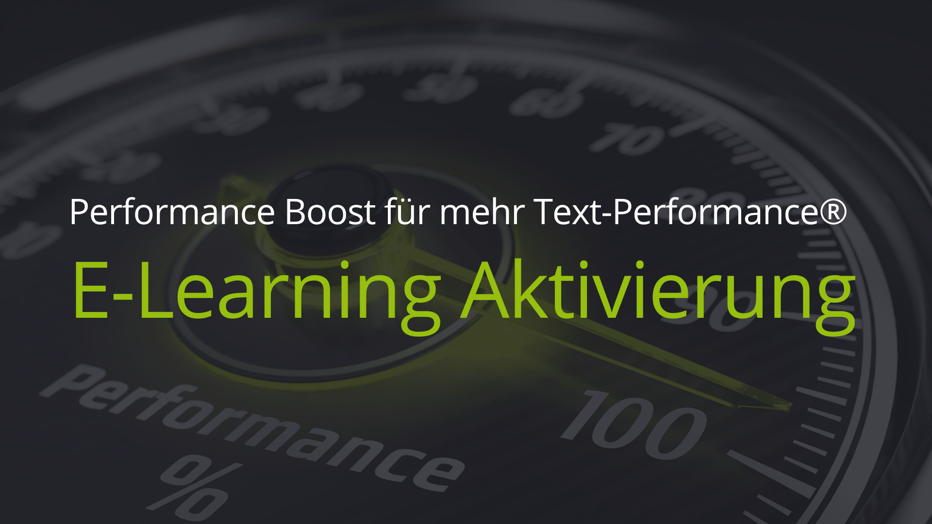 E-Learning Aktivierung – Ihr Performance Boost für mehr Text-Performance®