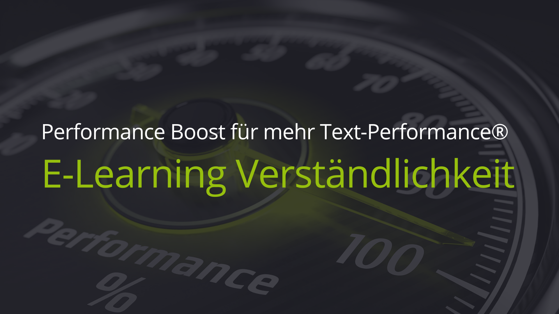 E-Learning Verständlichkeit – Ihr Performance Boost für mehr Text-Performance